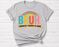 BRUH. Formerly Known as Mom T-Shirt